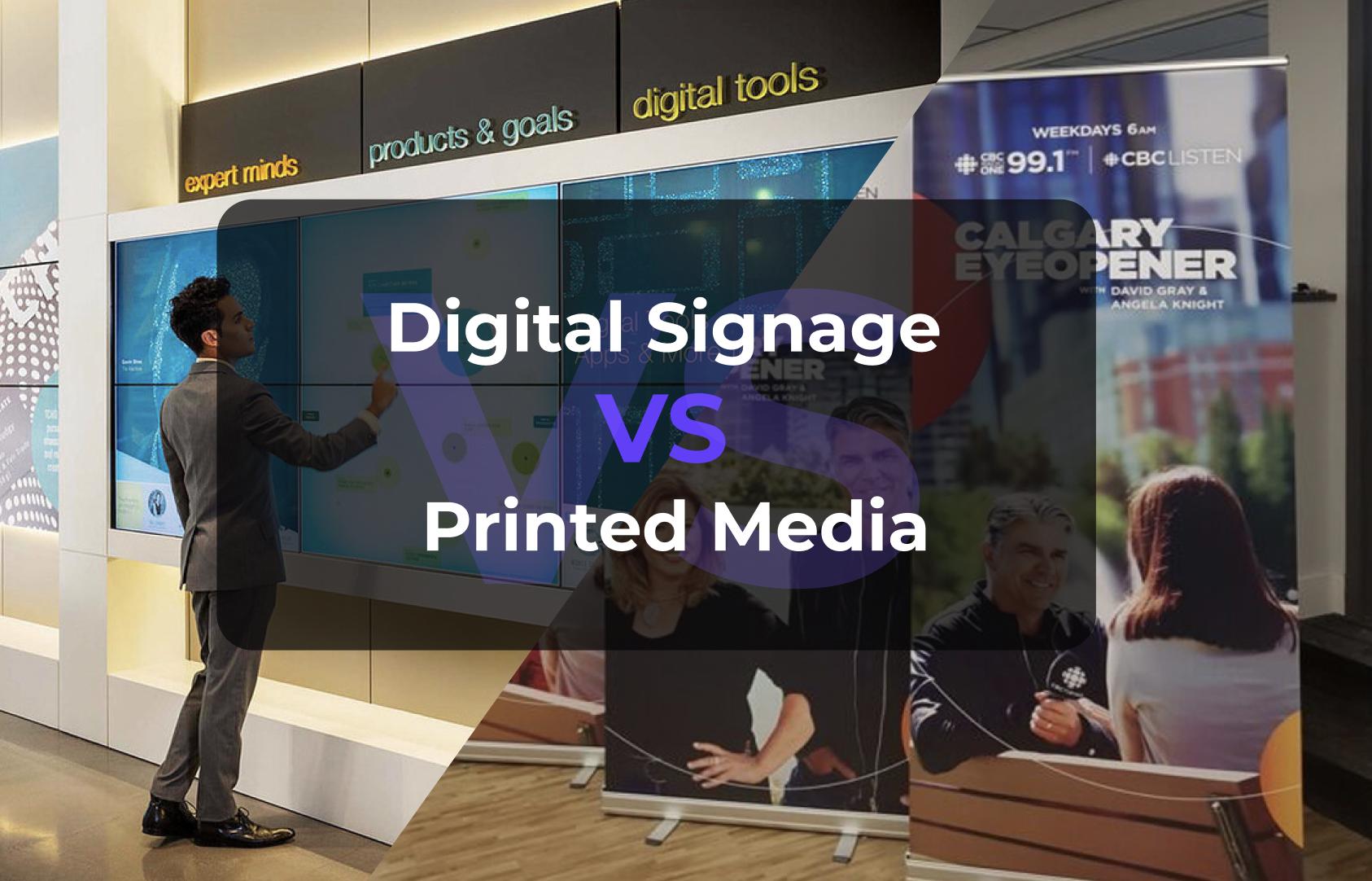 Digital Signage vs Traditional Printed Media